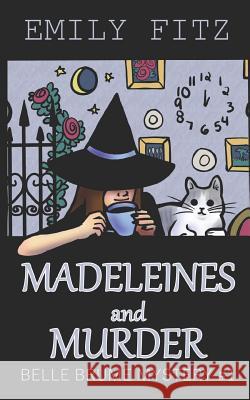 Madeleines and Murder: A Paranormal Cozy Mystery Emily Fitz 9781718154186 Independently Published - książka