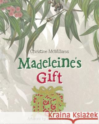 Madeleine's Gift Christine McWilliams Alison Nicholson 9781489740229 Liferich - książka
