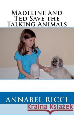 Madeline and Ted Save the Talking Animals Annabel Ricci 9780987851826 Ricci Publishing - książka