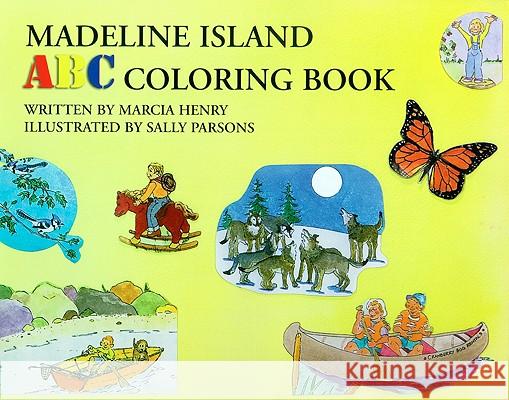Madeline Island ABC Coloring Book Marcia Henry, Sally Parsons, Sally Parsons 9780981772301 Loon Commons Press - książka