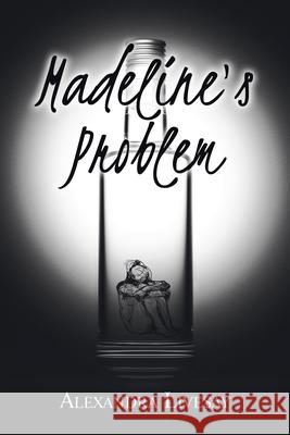 Madeline's Problem Alexandra Livesay 9781664150492 Xlibris Us - książka