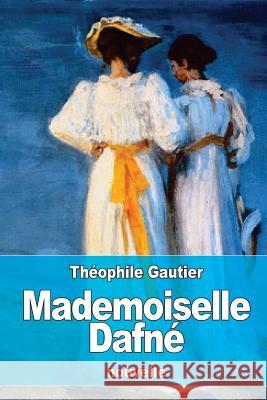 Mademoiselle Dafné Gautier, Theophile 9781534672345 Createspace Independent Publishing Platform - książka