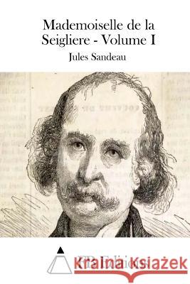 Mademoiselle de la Seigliere - Volume I Fb Editions 9781508775539 Createspace - książka