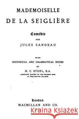 Mademoiselle de la Seiglière, Comédie Sandeau, Jules 9781533394934 Createspace Independent Publishing Platform - książka