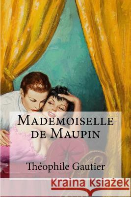 Mademoiselle de Maupin Theophile Gautier Edibooks 9781533577757 Createspace Independent Publishing Platform - książka