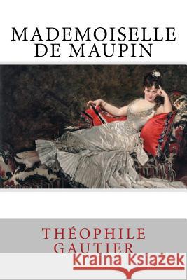 Mademoiselle de Maupin Th'ophile Gautier Carolus Duran 9781985773684 Createspace Independent Publishing Platform - książka