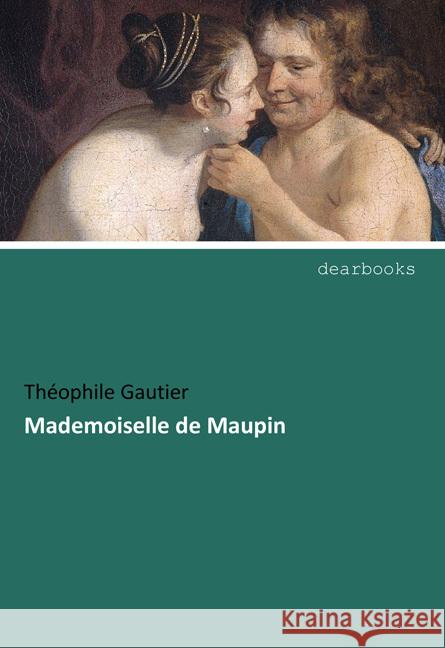 Mademoiselle de Maupin Gautier, Théophile 9783954552269 dearbooks - książka