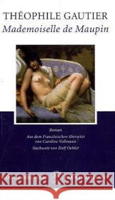 Mademoiselle de Maupin : Roman. Nachwort von Dolf Oehler Gautier, Théophile 9783717522645 Manesse - książka