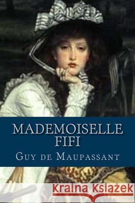 Mademoiselle Fifi Guy d Ravell 9781537663029 Createspace Independent Publishing Platform - książka