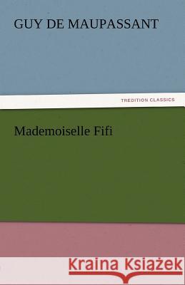 Mademoiselle Fifi  9783842456938 tredition GmbH - książka