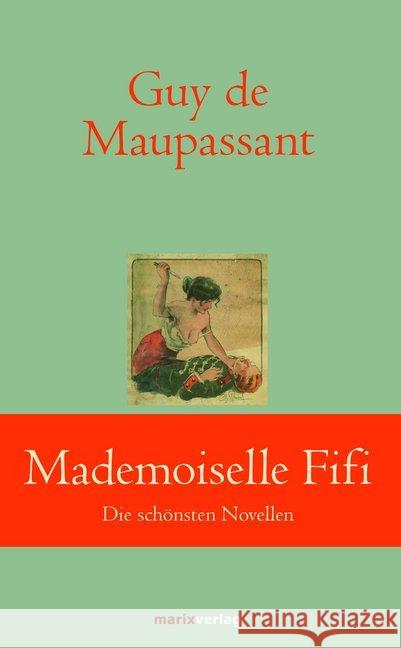 Mademoiselle Fifi : Die schönsten Novellen Maupassant, Guy de 9783737410403 marixverlag - książka