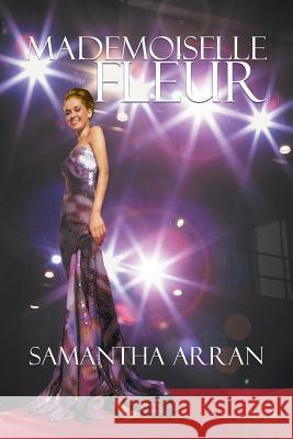 Mademoiselle Fleur Samantha Arran 9781481788847 Authorhouse - książka