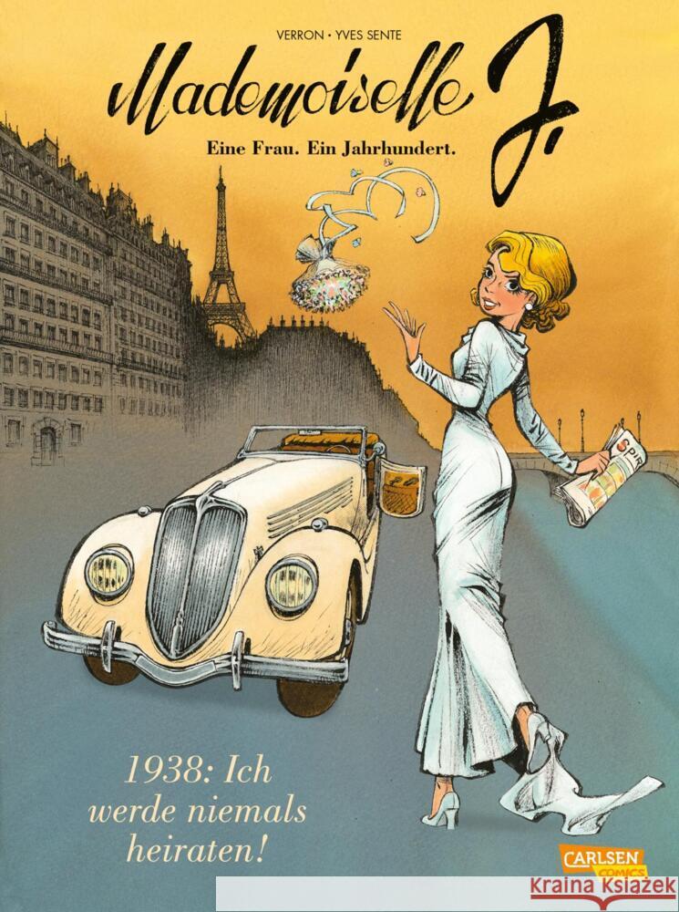 Mademoiselle J - Eine Frau. Ein Jahrhundert,938: Ich werde niemals heiraten. Bd.1 Sente, Yves 9783551766298 Carlsen Comics - książka