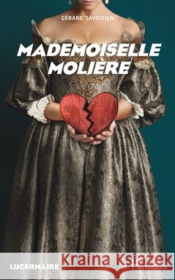 Mademoiselle Molière Savoisien Gerard 9782343155944 Editions L'Harmattan - książka