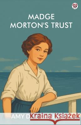 Madge Morton's Trust Amy D. V. Chalmers 9789370815308 Double 9 Books - książka