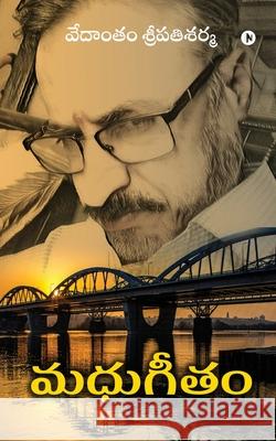 Madhugeetam Vedantam Sripatisarma 9781685097912 Notion Press - książka