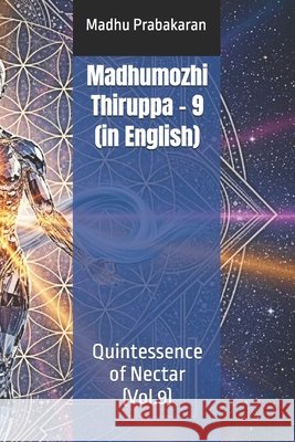 Madhumozhi Thiruppa - 9: Quintessence of Nectar (Vol.9) Prabakaran, Madhu 9798278299639 Independently Published - książka
