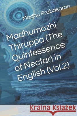 Madhumozhi Thiruppa (The Quintessence of Nectar) in English (Vol.2) Prabakaran, Madhu 9798298177863 Independently Published - książka
