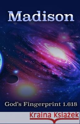 Madison: God's Fingerprint 1.618 A. V. Smith 9780578496276 R. R. Bowker - książka