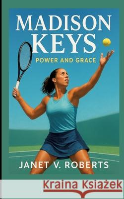 Madison Keys V. ROBERTS, JANET 9783384691316 Victoria Writes Publications - książka