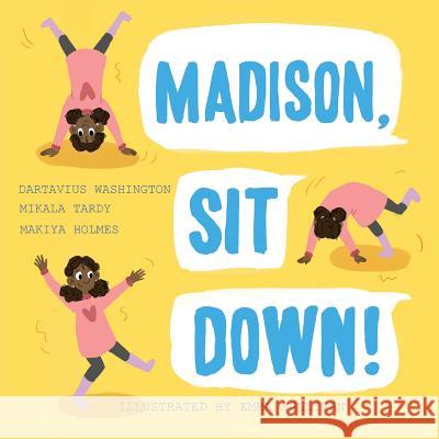Madison, Sit Down! Dartavius Washington, Mikala Tardy, Emma Sullivan 9781945434082 Shout Mouse Press, Inc. - książka