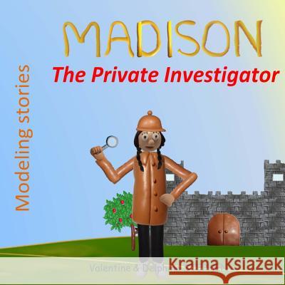 Madison the Private Investigator Valentine Stephen Delphine Stephen 9781544020785 Createspace Independent Publishing Platform - książka