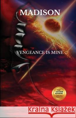 Madison: Vengeance Is Mine A. V. Smith 9781735106977 Warpedwritingandpublishing - książka