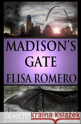 Madison's Gate Elisa Romero Elisa Romero 9781492308805 Createspace - książka