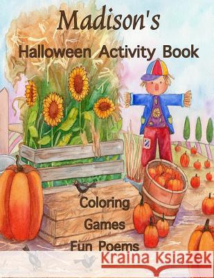 Madison's Halloween Activity Book: (Personalized Books for Children), Games: mazes, connect the dots, crossword puzzle, coloring, & poems, Large Print Publishing, Florabella 9781979253482 Createspace Independent Publishing Platform - książka