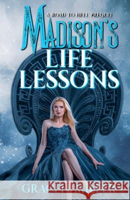 Madison's Life Lessons (Road to Hell series Prequel) Gracen Miller 9781686797262 Independently Published - książka