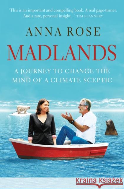 Madlands: A Journey to Change the Mind of a Climate Sceptic Anna Rose 9780522862492 Melbourne University - książka