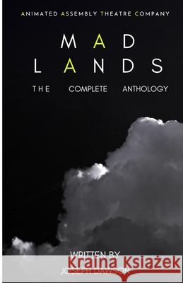 Madlands: The Complete Anthology Joseph Dawson Sonia Kurach Lauren Tillbrook 9781716533259 Lulu.com - książka