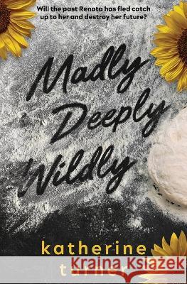 Madly Deeply Wildly Katherine Turner Kayli Baker Murphy Hopkins 9781955735117 Josha Publishing - książka