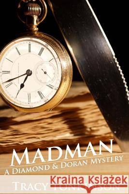 Madman: A Diamond and Doran Mystery Tracy Tonkinson 9781512334098 Createspace - książka