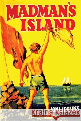 Madman's Island Ion Idriess 9781925706970 ETT Imprint - książka