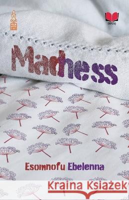 Madness Ebelenna Esomnofu   9781739267520 Abibiman Publishing - książka