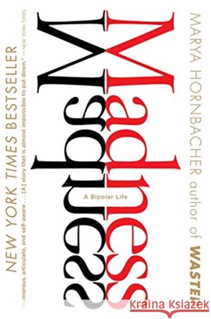 Madness: A Bipolar Life Marya Hornbacher 9780547237800 Mariner Books - książka