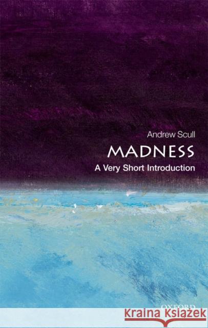 Madness: A Very Short Introduction Andrew Scull 9780199608034 Oxford University Press - książka