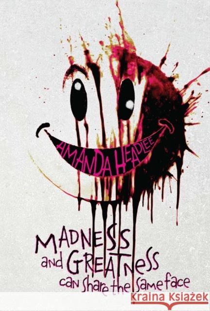 Madness and Greatness Can Share the Same Face Amanda Headlee 9781960456250 Woodhall Press - książka