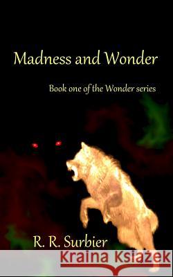 Madness and Wonder: Book one of the Wonder series Surbier, R. R. 9780996464307 Renata O'Connor-Rose - książka