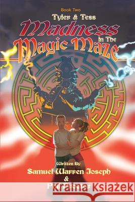 Madness in the Magic Maze Samuel Joseph Warren Phil Proctor 9781735790800 Sam/Phil Books - książka