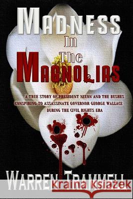 Madness In The Magnolias: An Expose Novel Trammell, Seymore 9781543295337 Createspace Independent Publishing Platform - książka