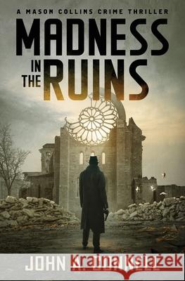 Madness in the Ruins John A. Connell 9781950409006 Nailhead Publishing - książka
