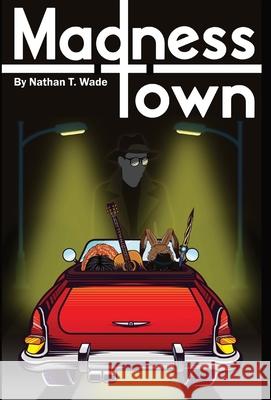 Madness Town Nathan T. Wade Michaela Delaney Anna Shved 9781087942643 Indy Pub - książka