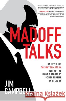 Madoff Talks: Uncovering the Untold Story Behind the Most Notorious Ponzi Scheme in History Jim Campbell 9781260456172 McGraw-Hill Education - książka