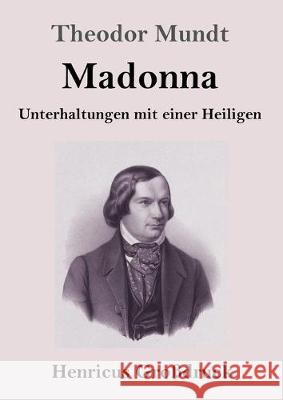Madonna (Großdruck): Unterhaltungen mit einer Heiligen Theodor Mundt 9783847834618 Henricus - książka