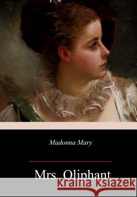 Madonna Mary Margaret Wilson Oliphant 9781985750937 Createspace Independent Publishing Platform - książka