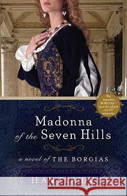 Madonna of the Seven Hills: A Novel of the Borgias Jean Plaidy 9780307887528 Broadway Books - książka