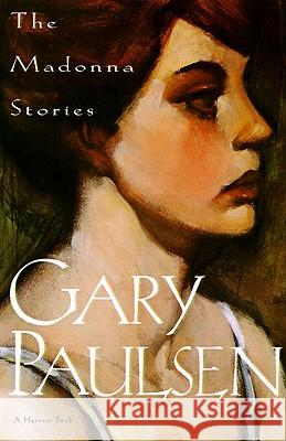 Madonna Stories Gary Paulsen 9780156551168 Harvest/HBJ Book - książka