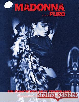 Madonna...Puro: Un Concierto Muy Temprano MR George S. W. Dubose 9780986304545 Wonderland Publishing - książka